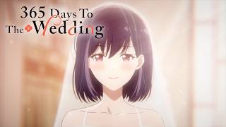 365 Days To The Wedding Opening  Kirakira [upl. by Niledam998]