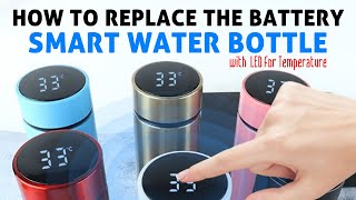 Water Bottle with LED Temperature Display SMARTBOTTLE  How to replace or repair the battery [upl. by Nosniv]