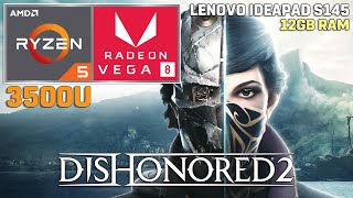 Dishonored 2  Ryzen 5 3500U  VEGA 8  35W TDP [upl. by Akehsay41]