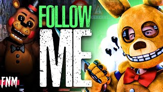 FNAF SONG quotFollow Mequot ANIMATED IV [upl. by Harned]