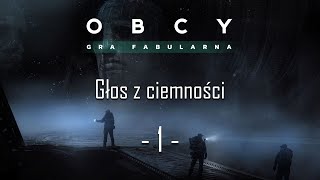 Sesja RPG  Obcy Gra fabularna  Głos z ciemności odc 1 [upl. by Linc]