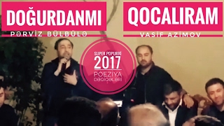 Vasif Azimov  Pərviz Bülbülə  super popurri  poeziya dəqiqələri  doğurdanmı qocalıram  2017 [upl. by Koblas]