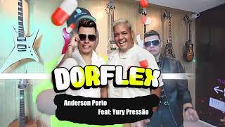 DORFLEX  SUCESSO ANDERSON PORTO FEAT YURY PRESSÃO [upl. by Eelnayr]