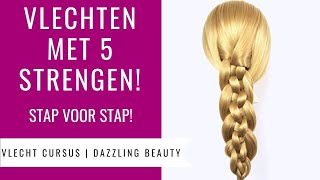 VLECHTEN MET 5 STRENGEN  HOE MAAK JE EEN 5 VLECHT  Vlecht Cursus Dazzling Beauty deel 10 [upl. by Guinna61]