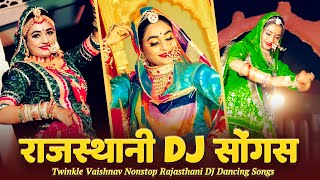 Nonstop Rajasthani DJ Songs  Twinkle Vaishnav Rajasthani Songs  Rajasthani Dance Song [upl. by Socher]