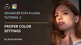 Dehancer for FCPX Tutorial Part 2 Proper Color Settings [upl. by Kimbra]