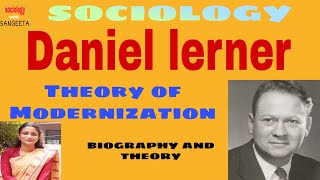 Daniel lerner Theory of Modernization Mass media Emphathy Theory of communication sociology [upl. by Ahsinrat633]