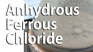 Make Anhydrous Ferrous Chloride [upl. by Dranyar960]