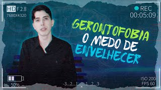 SÍNDROME DE GERONTOFOBIA  O MEDO DE ENVELHECER PSICANALISTA COACH GUSTAVO NEGREIROS [upl. by Ynafets648]