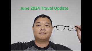 June 2024 Travel Update [upl. by Gagne]