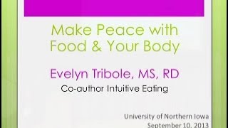 Intuitive Eating Make Peace with Food Mind amp Body Evelyn Tribole MS RD [upl. by Welton]