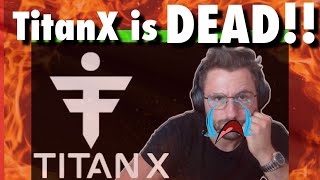 Why does TitanX TitanX Keep crashing Its Dead Forever [upl. by Roye900]