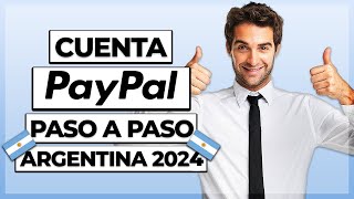 PayPal en ARGENTINA 2024 COMO CREAR TU CUENTA Para RECIBIR y RETIRAR DINERO  FACIL Y RAPIDO 🤑 [upl. by Minier]