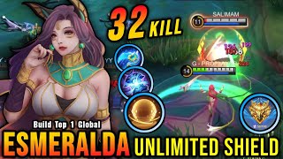 32 Kills Esmeralda Unlimited Shield and Brutal Damage  Build Top 1 Global Esmeralda  MLBB [upl. by Namreh686]