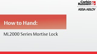 How to Hand a Corbin Russwin ML2000 Series Mortise Lock [upl. by Ikkim942]