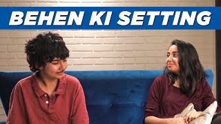 Behen Ki Setting  MostlySane [upl. by Ellehsat405]