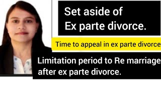 Time to re marriage after ex parte divorceRemedy to set aside and appeal time in ex parte divorce [upl. by Ennair723]