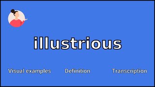 ILLUSTRIOUS  Meaning and Pronunciation [upl. by Collins659]