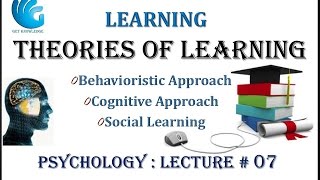 Theories of Learning  Psychology Lecture  07 [upl. by Nosyla]