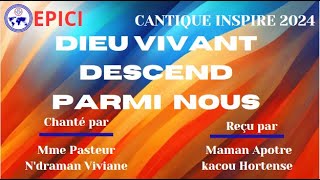 EPICI 2024Dieu vivant descend parmi nousMme Pasteur NDRAMAN Viviane Maman Apotre KACOU Hortense [upl. by Marcell950]