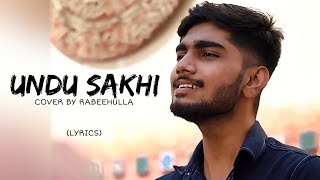 Undu Sakhi Song  Cover By Rabeehulla Mohammed Lyrics [upl. by Retseh]