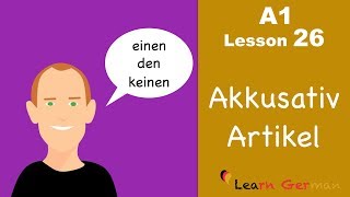 Learn German  Accusative case  Articles  Akkusativ  German for beginners  A1  Lesson 26 [upl. by Peyton]