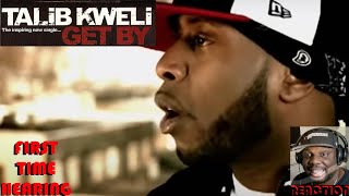 Talib Kweli  Get By 😧😧🔥🔥 quotI REFUSE TO BELIEVE HE THAT GOODquot  quotREACTIONquot  FIRST TIME HEARING [upl. by Stinky406]