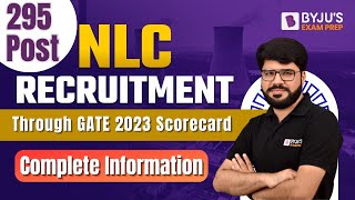 📢NLC India Limited  NLC Bumper Vacancy🔥 Through GATE 2023 Scorecard  295 Post  BYJUS GATE [upl. by Ardnuaek]