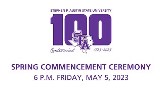 2023 SFA Spring Commencement Ceremony  1 [upl. by Nahtan368]