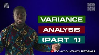 VARIANCE ANALYSIS PART 1 [upl. by Inilahs709]