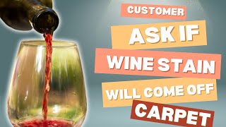 Customer ask if wine stain will come off with a deep carpet clean [upl. by Eybba]