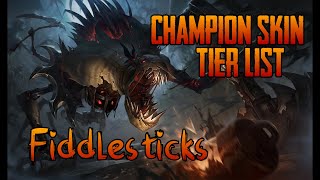 League of Legends Fiddlesticks Skin Tier List [upl. by Aileahcim]