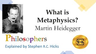 Martin Heidegger  “What Is Metaphysics”  Philosophers Explained  Stephen Hicks [upl. by Osbourne]