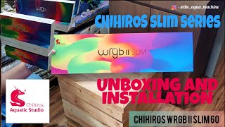 CHIHIROS WRGB II SLIM 60  UNBOXING  INSTALLATION  CHIHIROS SLIM SERIES [upl. by Gearalt]