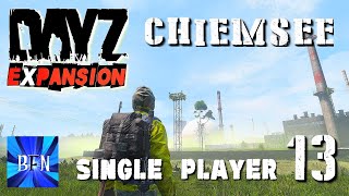 DayZ Expansion Single Player Chiemsee Map Ep13 [upl. by Ydnar509]