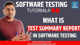 Software Testing Tutorial 46  Test Summary Report in Software Testing [upl. by Eidnac]