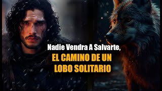 Te Tocará Luchar Solo El Camino Del Lobo Solitario  Poderoso Discurso Motivacional [upl. by Eziechiele34]