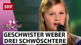 Geschwister Weber Drei Schwöschtere  Alperöösli  SRF [upl. by Utica]