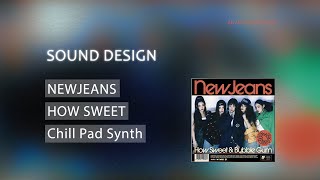 Serum TutorialHow to Make NewJeans  How Sweet Chill Pad Synth [upl. by Alicsirp]