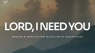 Lord I Need You 3 Hour Instrumental Soaking Worship  Prayer amp Meditation Music [upl. by Odlanir]