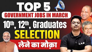 Top Government Jobs in March 2024  10th 12th Graduate Pass Govt Jobs 2024  SSC LAB [upl. by Eisnyl]