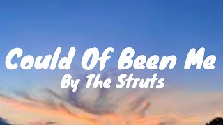 Could Of Been Me Lyrics  The Struts [upl. by Aelsel]