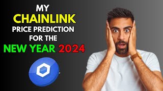 My CHAINLINK Price Prediction for the NEW YEAR 2024 [upl. by Hiett]