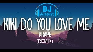 Kiki Do You Love MeRemix  In My Feeling  Drake  DJ Anant [upl. by Deppy]