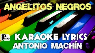 ANGELITOS NEGROS ANTONIO MACHÍN KARAOKE LYRICS VERSION PSR [upl. by Adnawt]