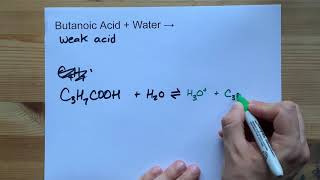 Butanoic Acid  Water   H3O and conjugate base [upl. by Abraham891]