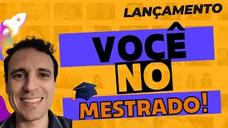 Você no Mestrado  2024  Lançamento [upl. by Gnah]