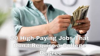 20 HighPaying Jobs That Don’t Require a College Degree  Financial Planning Tips [upl. by Constantin]