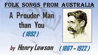 A Prouder Man than You Henry Lawson [upl. by Goth]