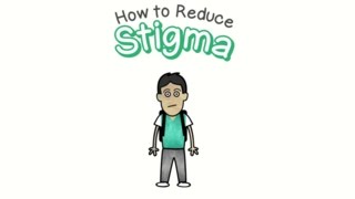 Reducing Stigma [upl. by Amuwkuhc]